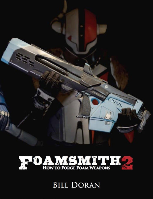 Foamsmith 2: "How to Forge Foam Weapons" Book