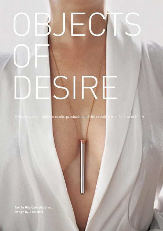 Objetos de deseo: una muestra de productos eróticos modernos y las mentes creativas detrás de ellos