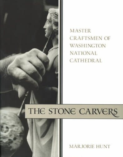 The Stone Carvers: Master Craftsmen of Washington National Cathedral Book