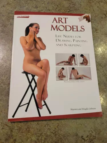 ART MODELS Life Nudes For Drawing Maureen & Douglas Johnson Soft Cover Book