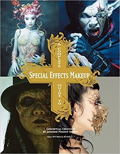 A Complete Guide to Special Effects Makeup: Conceptual Creations by Japanese Makeup Artists