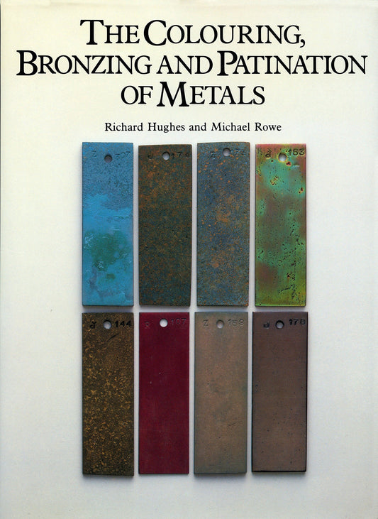 The Colouring, Bronzing, And Patination of Metals Book
