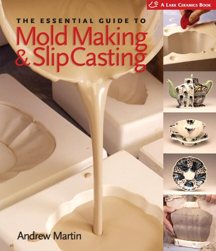 The Essential Guide to ­Mold Making & Slip Casting­ Book Martin